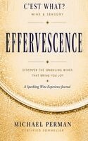 Michael R Perman - EFFERVESCENCE Wine Experience Journal - Color, Inbunden