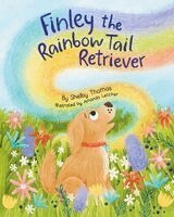 Shelby Thomas, Jennifer Rees - Finley the Rainbow Tail Retriever, Häftad