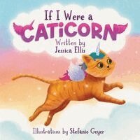 Jessica Ellis - If I Were A Caticorn, Häftad. Tillgänglighet: Lägg i varukorg