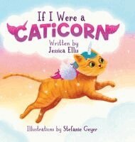 Jessica Ellis - If I Were A Caticorn, Inbunden. Tillgänglighet: Lägg i varukorg