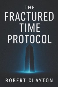 bokomslag The Fractured Time Protocol