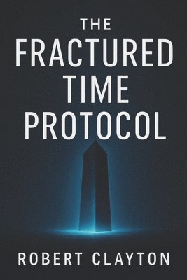 bokomslag The Fractured Time Protocol