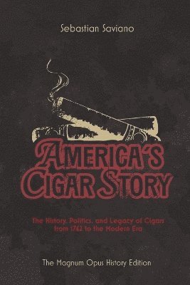 bokomslag America's Cigar Story