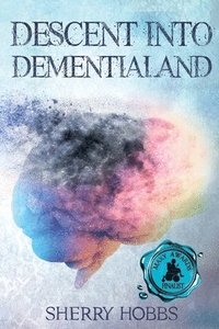 bokomslag Descent into Dementialand