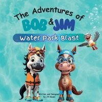 Jill Bauer - Adventures of Bob & Jim, Häftad