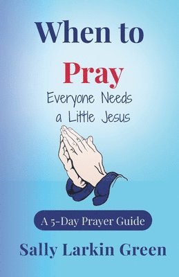 Sally Larkin Green - When to Pray, Häftad