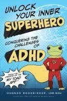 bokomslag Unlock Your Inner Superhero: Conquering the Challenges of ADHD