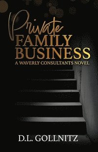 bokomslag Private Family Business: A Waverly Consultants Novel