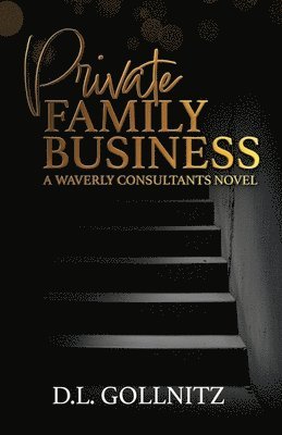 bokomslag Private Family Business: A Waverly Consultants Novel