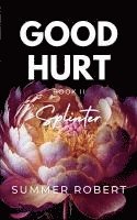 bokomslag Good Hurt, Splinter