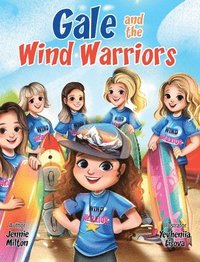 bokomslag Gale and the Wind Warriors: A Children's Book About Courage, Confidence, and Wind Sports Adventure