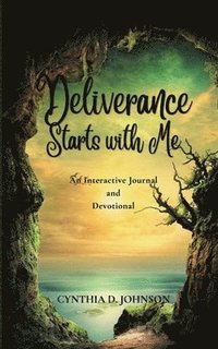 bokomslag Deliverance Starts with Me: An Interactive Journal & Devotional
