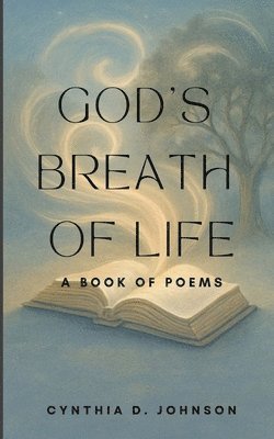 bokomslag God's Breath of Life: A Book of Poems
