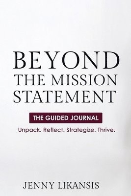 bokomslag Beyond the Mission Statement- The Guided Journal