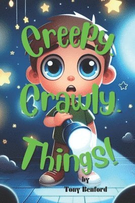 Creepy Crawly Things 1