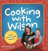 bokomslag Cooking With Wilson: Quick Kid-Friendly Recipes