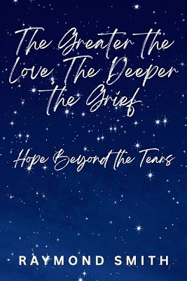 bokomslag Greater the Love, The Deeper the Grief