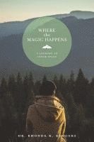 bokomslag Where the Magic Happens: A Journey to Inner Space