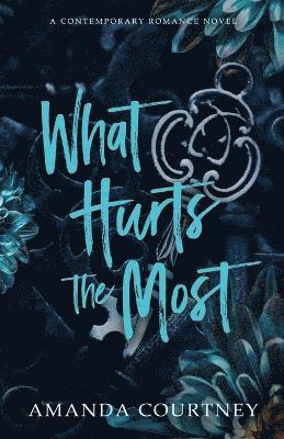What Hurts the Most 1