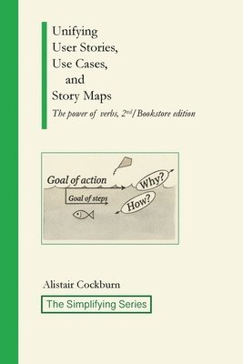 Unifying User Stories, Use Cases, and Story Maps