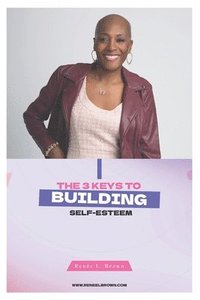 bokomslag The 3 Keys to Building Self-Esteem