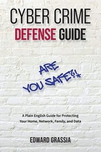 bokomslag Cyber Crime Defense Guide