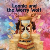 bokomslag Lonnie and the Worry Wolf