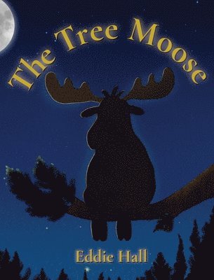Eddie Hall - Tree Moose, Inbunden