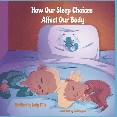 How Our Sleep Choices Affect Our Body