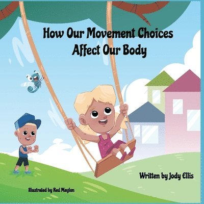 Jody Ellis - How Our Movement Choices Affect Our Body, Häftad