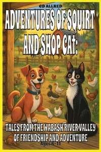 bokomslag Adventures of Squirt and Shop Cat: Tales from the Wabash River Valley