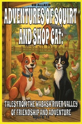 bokomslag Adventures of Squirt and Shop Cat: Tales from the Wabash River Valley