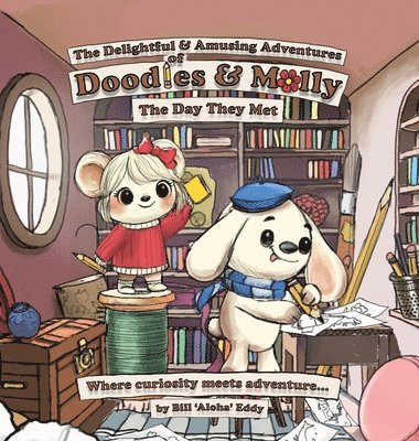 bokomslag 'The Delightful and Amusing Adventures of Doodles and Molly': 'Where Curiosity and Creativity meet Adventure'