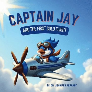 bokomslag Captain Jay and The First Solo Flight