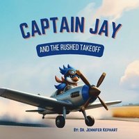 bokomslag Captain Jay and The Rushed Takeoff