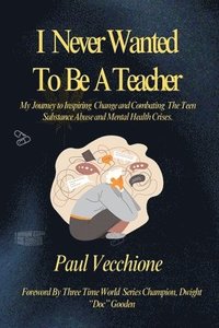 bokomslag I Never Wanted To Be A Teacher