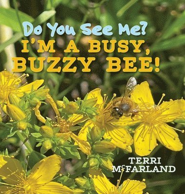 bokomslag Do You See Me? I'm a Busy, Buzzy Bee!
