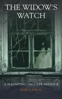 bokomslag The Widow's Watch: A Haunting on Cape Neddick
