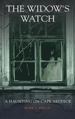 bokomslag The Widow's Watch: A Haunting on Cape Neddick