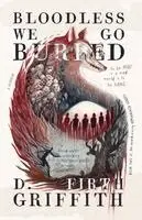 Daniel Firth Griffith - Bloodless We Go Buried, Häftad. Tillgänglighet: Lägg i varukorg