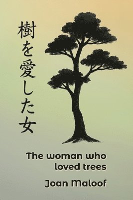 The Woman who Loved Trees: An Ecological Parable