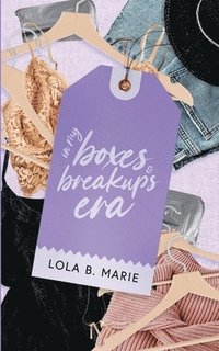 bokomslag In My Boxes & Breakups Era