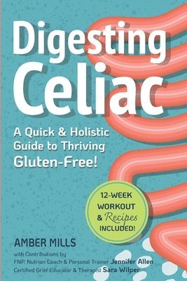 Amber Mills, Jennifer Allen, Sara Wilper - Digesting Celiac, Häftad