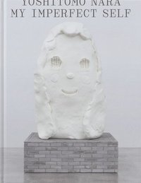 bokomslag Yoshitomo Nara: My Imperfect Self