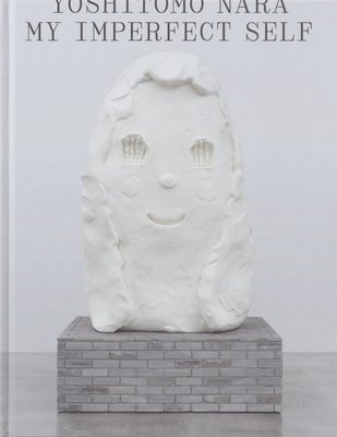 bokomslag Yoshitomo Nara: My Imperfect Self
