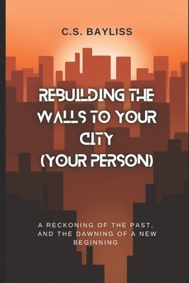 bokomslag Rebuilding the Walls to Your City (Your Person)