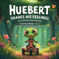 bokomslag Huebert Shares His Feelings - The Adventure Begins