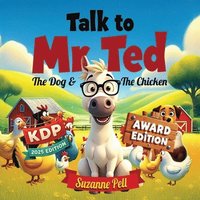 bokomslag Talk to Mr. Ted - The Dog and the Chicken Award Edition