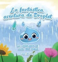Jb Ong - Fantástica Aventura de Droplet, Inbunden