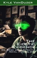 Eidetic Evidence 1